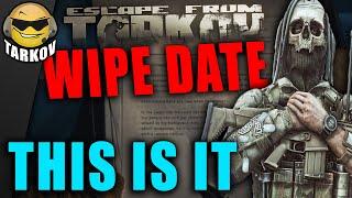 THIS IS IT!!! WE HAVE A DATE - NEW EVENT // Escape from Tarkov Wipe Date