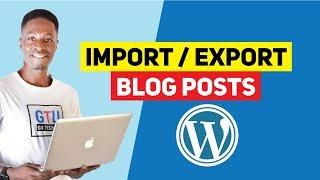 How to Import and Export WordPress Posts with Images 2019