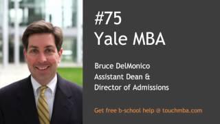 Yale MBA Admissions Interview with Bruce DelMonico – Touch MBA Podcast