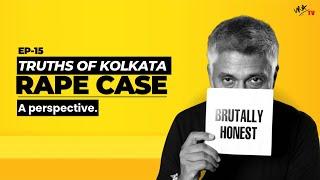 Ep-15 Truths of Kolkata Rape case. A perspective. #BrutallyHonest with Vivek Ranjan Agnihotri