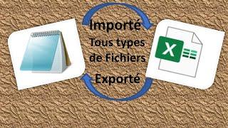Comment ouvrir, importé  et exporté tout type de fichier de Bloc-notes a Excel