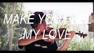 Make You Feel My Love (Violin Cover)