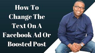 How Do I Change The Text On a Facebook Ad or Boosted Post 2021