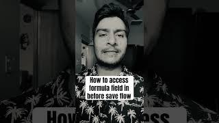 How to access formula field in a before save flow || salesforce developer interview question