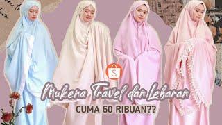 SHOPEE HAUL MUKENA TRAVEL DAN LEBARAN MURAH CUMA 60RIBUAN AJA ! | KeeRun