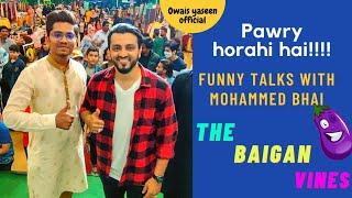 PAWRI HORAHI HAI !!!!!! Ft Mohammed Bin Ishaq | The Baigan Vines |