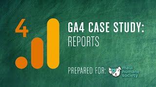 GA4 Case Study : Reports in Google Analytics 4