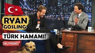 Ünlü Oyuncu Ryan Gosling'in Türk Hamamı Tecrübesi | Türkçe Altyazılı