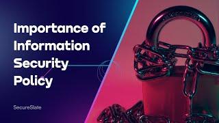 Why Is an Information Security Policy Important?