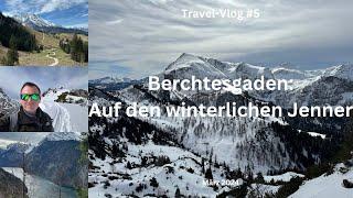 Berchtesgaden: Wandern auf dem winterlichen Jenner - März 2024 - Travel-Vlog #5