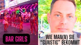 PATTAYA, PHUKET, BANGKOK | Wie Man(n) Bargirls "günstig" bekommt