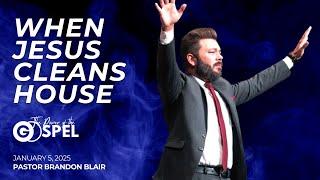 When Jesus Cleans House || Pastor Brandon Blair