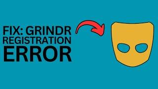 Fix Grindr Registration Error 2025