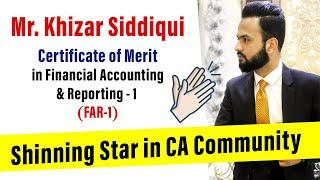 Certificate of Merit in Financial Accounting & Reporting 1 (FAR-1) | Khizer Siddiqui : CA Legacy