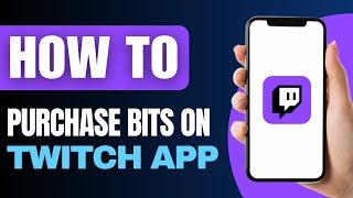 How to Purchase Bits on Twitch App - Quick Tutorial