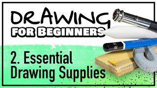 DRAWING FOR BEGINNERS Part 2: Essential Drawing Supplies