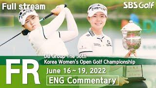 [KGA 2022] DB Group The 36th Korea Women's Open Golf Championship 2022 / FR (ENG Commentary)