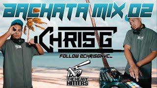 CHRIS G - BACHATA MIX 02 #BACHATA #CHRISG #CHRISGNYC #CHRISGMIX #BACHATAMIX