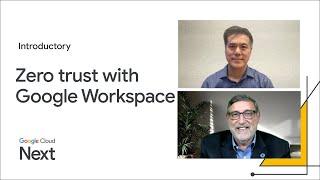 Make zero trust a reality with Google Workspace security solutions