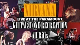 Nirvana Tone: Live at the Paramount 1991, Guitar Tone Recreation (All Riffs)