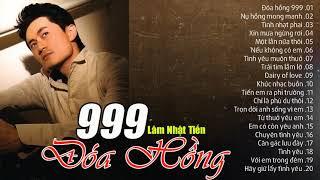 Liên Khúc 999 Đóa Hồng, Nụ Hồng Mong Manh Lâm Nhật Tiến - Nhạc Trẻ Xưa Thế Hệ 8x 9x Gây Nghiện