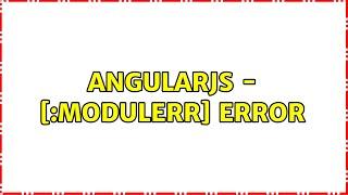 angularjs - [$injector:modulerr] error