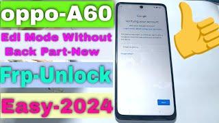 Oppo A60 Frp Bypass Failed New |oppo A60 (CPH2631) Edl Mode Frp |Oppo A60 Edl Mode Without Back Part