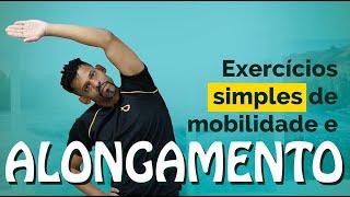 Exercícios SIMPLES de Alongamento e Mobilidade para o corpo todo | Para todas as idades