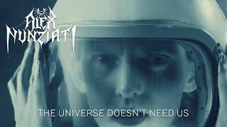 Alex Nunziati "The Universe Doesn't Need Us" Official Video