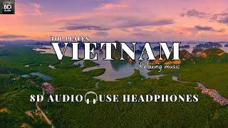 VIETNAM Top Places 2024 - RELAXING MUSIC 8D Sound (Use Headphones)Deep House Sanctuary