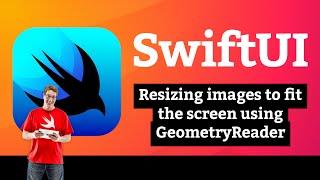 Resizing images to fit the screen using GeometryReader – Layout and Geometry SwiftUI Tutorial 5/8