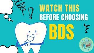 WATCH THIS BEFORE CHOOSING BDS /  DENTISTRY - A quick career guidance.