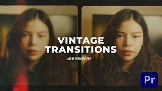 Vintage Transitions | เทคนิคตัดต่อคลิปให้ดูวินเทจ ฟิล์มสไลด์ ย้อนยุค