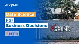 Data Science For Business Decisions by SPJIMR  | Next Cohort Starting Soon! | Simplilearn