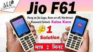 Jio F61 Complete Solution  Hang Jio Logo, Auto on Off, Password remove, Hardreset Process 