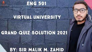 ENG 501 Grand Quiz Solution Virtual University 2021 By Malik Science Academy