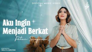 Aku Ingin Menjadi Berkat - Putri Siagian (Official Music Video)