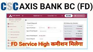 csc new update ll Csc Se Axis Bank BC FD Services Live ll csc axis bank FD Per High Commission