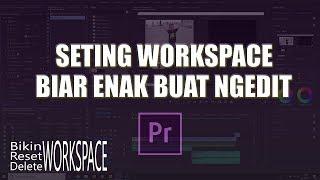 Seting Workspace - Premiere Pro Tutorial (indonesia)