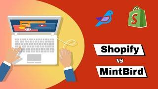 Which Is a Better E-commerce Platform: Mintbird vs. Shopify? #MintBird