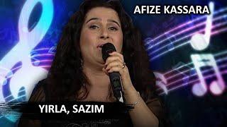 AFIZE KASSARA: YIRLA, SAZIM