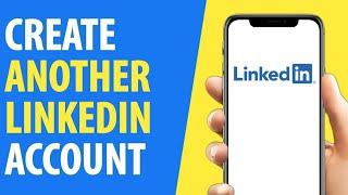 How to Create Another Linkedin Account