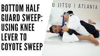 ADVANCED | Bottom half guard SWEEP: Using a knee lever to Coyote SWEEP