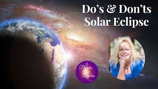 Do's & Don'ts Solar Eclipse In Libra , #predictions  #spirituality #psychicdebbiegriggs #horoscope