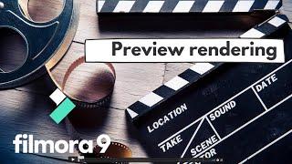 Rendering preview - Filmora video editing tutorials