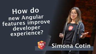 How do new Angular features improve developer experience? - Simona Cotin | NG-DE 2022