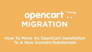 OpenCart Migration - How to Move an OpenCart Installation to a New Domain/Subdomain/Server