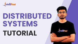 Distributed Systems Tutorial | Distributed Systems Explained | Distributed Systems | Intellipaat