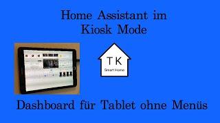 Home Assistant im Kiosk Mode. Dashboard für Tablet ohne Menüs