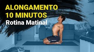 Alongamento | Rotina Matinal 10 minutos - Começo do dia